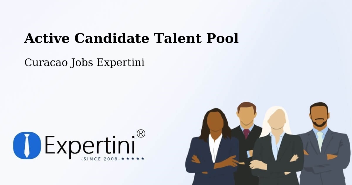 Active Candidate Talent Pool – Curacao - Curacao Jobs Expertini