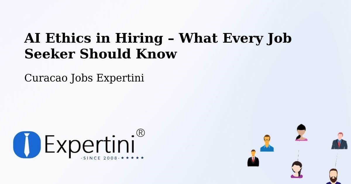 AI Ethics in Recruitment & Hiring – Curacao - Curacao Jobs Expertini