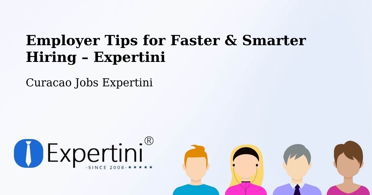 Employer Tips for Hiring & Recruitment – Curacao - Curacao Jobs Expertini