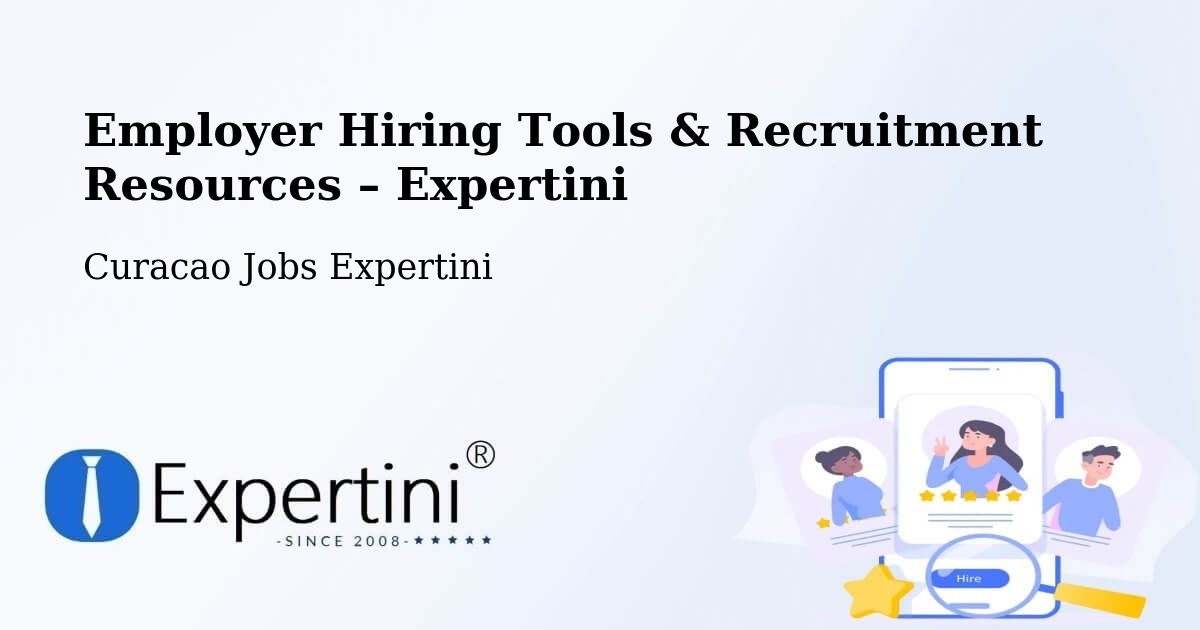 Employer Hiring Tools & Recruitment Resources – Curacao - Curacao Jobs Expertini