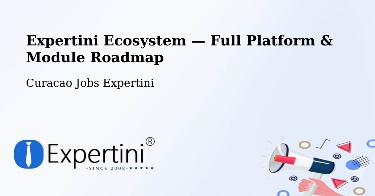 Expertini Ecosystem — Full Platform & Module Roadmap – Curacao