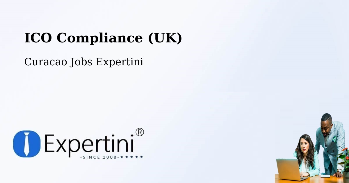UK Data Protection & ICO Compliance – Curacao - Curacao Jobs Expertini