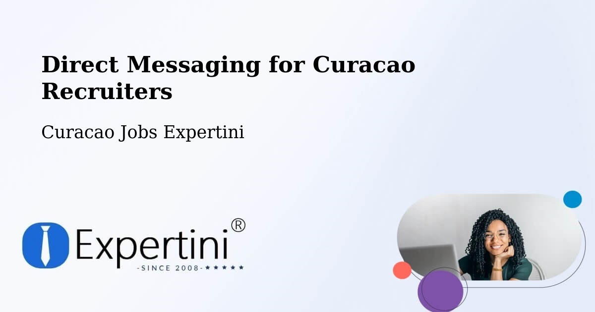 Direct Messaging for Curacao Recruiters - Curacao Jobs Expertini