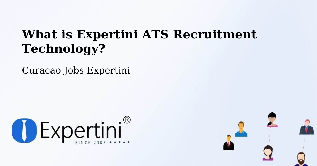 What is Expertini ATS Recruitment Technology? - Curacao Jobs Expertini