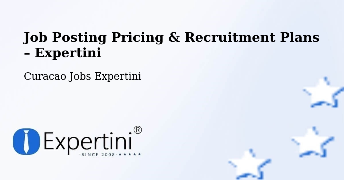 Job Posting Pricing & Recruitment Plans – Curacao - Curacao Jobs Expertini