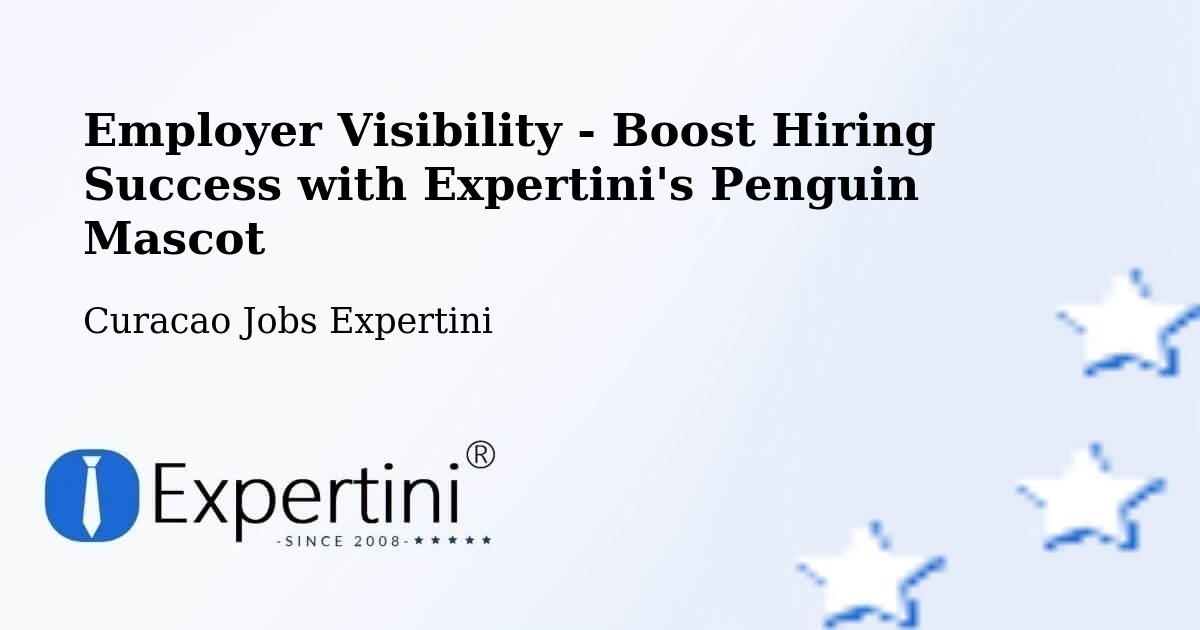 Employer Visibility Strategy – Curacao - Curacao Jobs Expertini