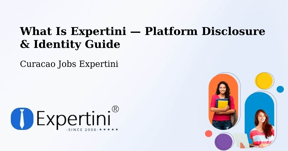 What Is Expertini — Platform Disclosure & Identity Guide – Curacao